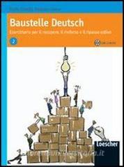 Baustelle Deutsch. Eserciziario per il recupero, il rinforzo e il ripasso estivo. Per le Scuole superiori. Con CD Audio vol.2.pdf