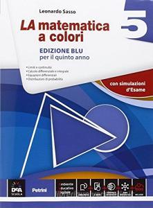 Ebook Matematica a colori (la) edizione blu volume 5 - pdf di Leonardo Sasso edito da Petrini