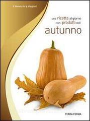 Una ricetta al giorno con i prodotti dellautunno.pdf
