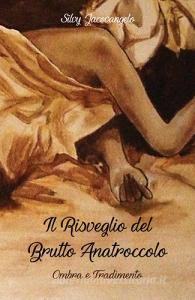Il risveglio del brutto anatroccolo. Ombra e tradimento.pdf