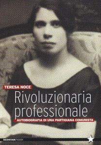 Rivoluzionaria professionale. Autobiografia di una partigiana comunista.pdf