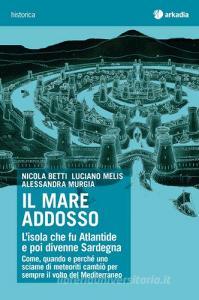 Il mare addosso. Lisola che fu Atlantide e poi divenne Sardegna.pdf
