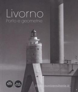 Livorno. Porto e geometrie. Ediz. illustrata.pdf