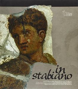 In Stabiano. Cultura e archeologia da Stabiae: la città e il territorio tra letà arcaica e letà romana.pdf