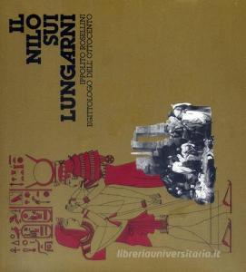 Il Nilo sui Lungarni. Ippolito Rossellini egittologo dellOttocento. Catalogo della mostra (Pisa, 30 maggio-30 giugno 1982).pdf
