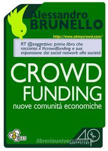 Ebook Crowdfunding, nuove comunità economiche di Brunello Alessandro edito da 40K Unofficial
