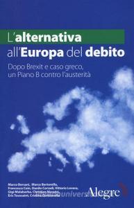 L alternativa allEuropa del debito. Dopo Brexit e caso greco, un piano B contro lausterità.pdf