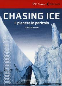 Chasing ice. Il pianeta in pericolo. DVD. Con libro.pdf