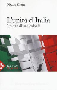 L unità dItalia. Nascita di una colonia.pdf