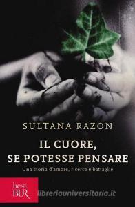 Il cuore, se potesse pensare. Una storia damore, ricerca e battaglie.pdf