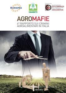 Agromafie. 6° rapporto sui crimini agroalimentari in Italia.pdf