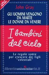 Gli uomini vengono da Marte, le donne da Venere, i bambini dal cielo.pdf
