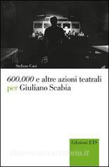 600.000 e altre azioni teatrali per Giuliano Scabia.pdf