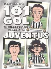 101 gol che hanno fatto grande la Juventus.pdf
