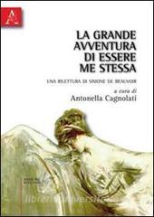La grande avventura di essere me stessa. Una rilettura di Simone de Beauvoir.pdf
