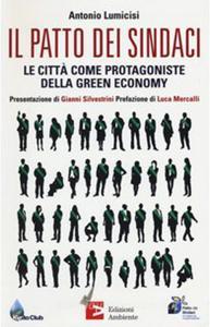 Ebook Il Patto dei sindaci. Le città come protagoniste della green economy di Lumicisi Antonio edito da Edizioni Ambiente