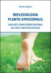 Reflessologia planto-emozionale. Dalla volta cranio-cerebro-emozionale alla volta planto-reflessologica.pdf