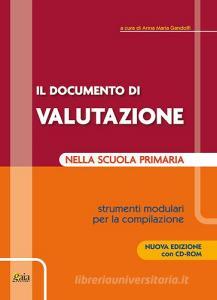 Il documento di valutazione nella scuola primaria. Strumenti modulari per la compilazione. Con CD-ROM.pdf