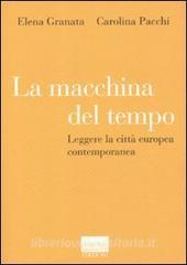 La macchina del tempo. Leggere la città europea contemporanea.pdf