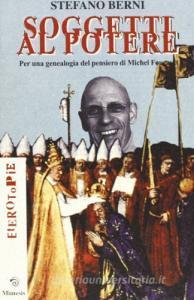 Soggetti al potere. Per una genealogia del pensiero di Michel Foucault.pdf