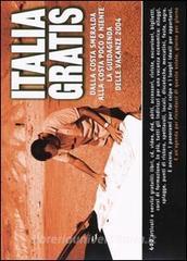 Italia gratis. Dalla costa smeralda alla costa poco o niente. La guidagenda delle vacanze 2004.pdf