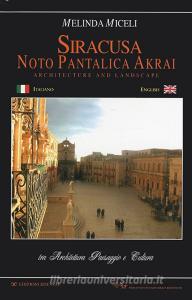 Siracusa, Noto, Pantalica, Akrai. Tra architettura paesaggio e cultura. Ediz. italiana e inglese.pdf