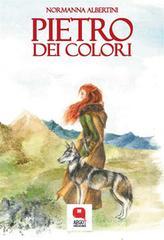 Ebook Pietro dei colori di Normanna Albertini edito da Argot Edizioni