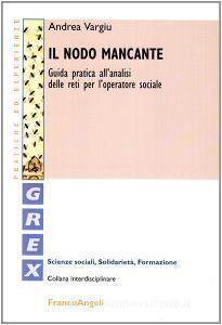 Il nodo mancante. Guida pratica allanalisi delle reti per loperatore sociale.pdf