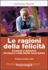 Le ragioni della felicità. Contenuti e definizioni del piacere e della felicità: nuove ipotesi.pdf