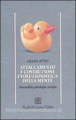 Attaccamento e costruzione evoluzionistica della mente normalità patologia terapia