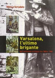 Varsalona, lultimo brigante. Nel latifondo siciliano tra 800 e 900.pdf