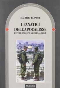 I fanatici dellapocalisse. Lultimo assalto a Gerusalemme.pdf