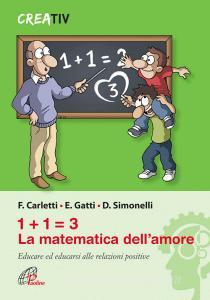 1+1=3 la matematica dellamore. Educare ed educarsi alle relazioni positve.pdf