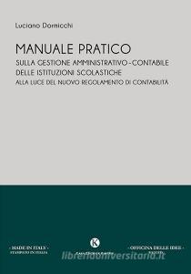 Manuale pratico sulla gestione amministrativo-contabile delle istituzioni scolastiche alla luce del nuovo regolamento di contabilità.pdf