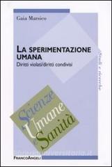 La sperimentazione umana. Diritti violati/diritti condivisi.pdf