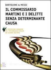 Il Commissario Martini e i delitti senza determinante causa. Ediz. a caratteri grandi.pdf