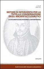 Metodi di intervento per la tutela e conservazione degli archivi ecclesiastici. La documentazione moderna e contemporanea.pdf