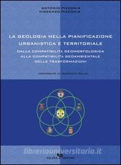 La geologia nella pianificazione urbanistica e territoriale. Dalla compatibilità geomorfologica alla compatibilità geoambientale.pdf