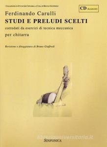 Studi e preludi scelti. Corredati da esercizi di tecnica meccanica per chitarra. Con CD-Audio.pdf