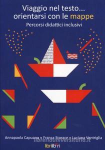 Viaggio nel testo... orientarsi con le mappe. Percorsi didattici inclusivi. Con aggiornamento online.pdf