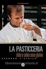 La pasticceria dolce e salata senza glutine secondo l’Etoile.pdf