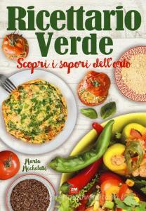 Ricettario verde. Scopri i sapori dellorto.pdf