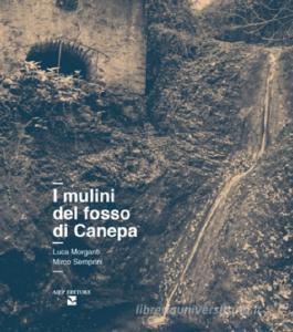 I mulini del fosso di Canepa. Ediz. illustrata.pdf