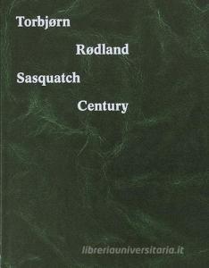 Torbjorn Rodland. Sasquatch century.pdf
