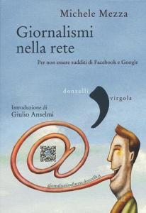 Giornalismi nella rete. Per non essere sudditi di Facebook e Google.pdf