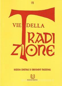 Vie della tradizione. Rassegna semestrale di orientamenti tradizionali (2018) vol.175.pdf