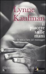 Il piacere sulle mani. Lo zen e larte del massaggio.pdf
