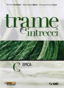 Trame e intrecci. Vol. C: Epica. Per la Scuola media.pdf