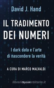 Il tradimento dei numeri. I dark data e larte di nascondere la verità.pdf