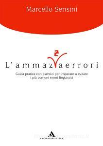 Le forme della lingua. La grammatica e la scrittura-Il lessico-Ammazzaerrori. Per le Scuole superiori. Con espansione online.pdf